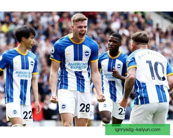 英超波特布莱顿状态回暖，近期表现值得关注